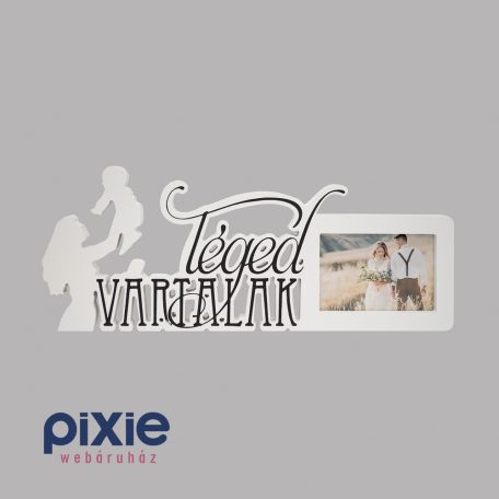 „Téged vártalak" felíratos asztali képkeret