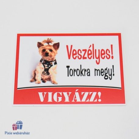 Veszélyes! Torokra megy! Vigyázz! feliratos tábla